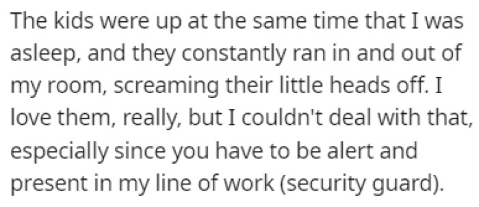 The kids would barge into OP's room while he was sleeping