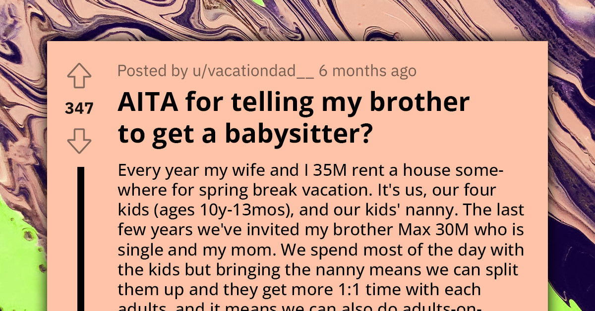 Man Rues Accommodating Mother's Request As Vacation Atmosphere Sours Due To Older Brother's Refusal To Hire Babysitter For Noisy Children