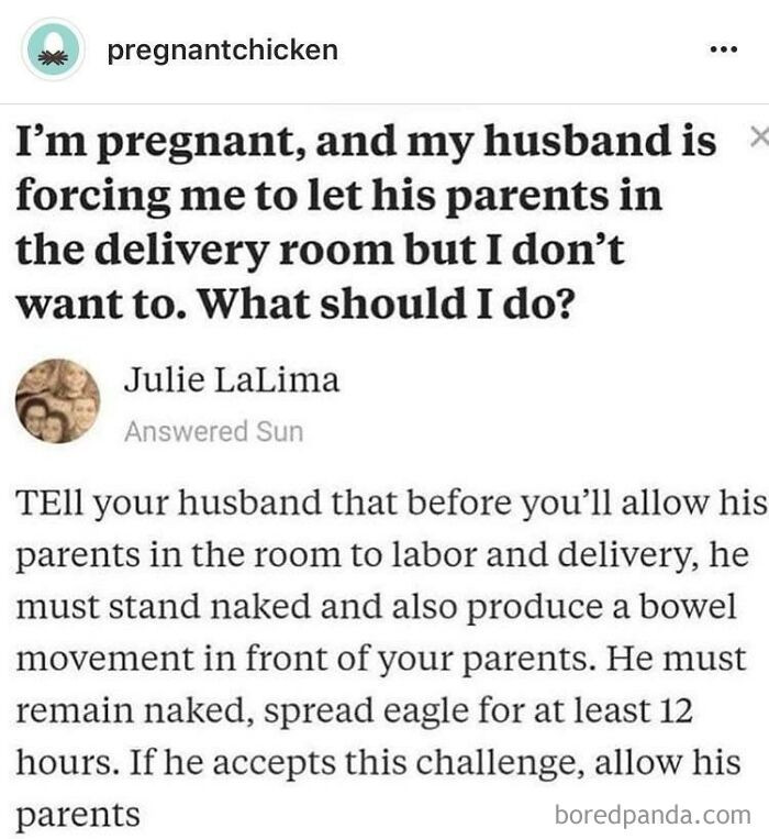 15. I'm Pregnant, And My Husband's Parents Want To See My Vajayjay In Action