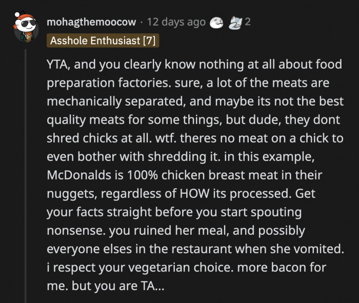The top comment said OP was the jerk for lying about how chicken nuggets were made and ruining his girlfriend's meal. Their shenanigans probably disturbed the other customers as well.