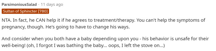 It's definitely been suggested many times that the husband should get on medication for his ADHD for everyone's sake, especially since it can pose risks when the baby arrives.