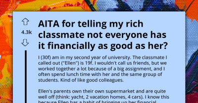 Student Questions If She's Being Unreasonable For Calling Out Rich Teen About Reality Of Other People's Financial Situation