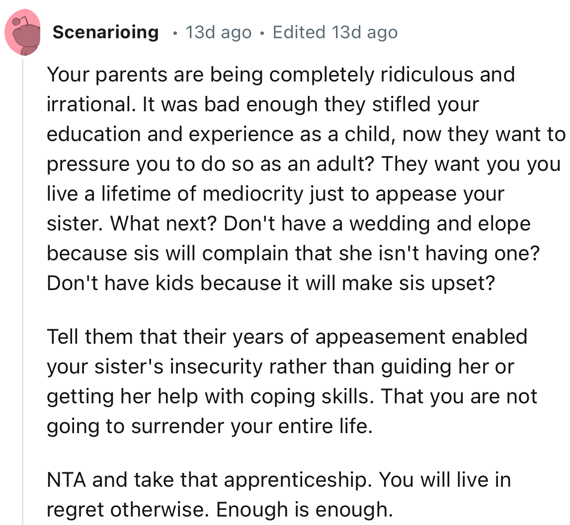 “They want you to live a lifetime of mediocrity just to appease your sister.”