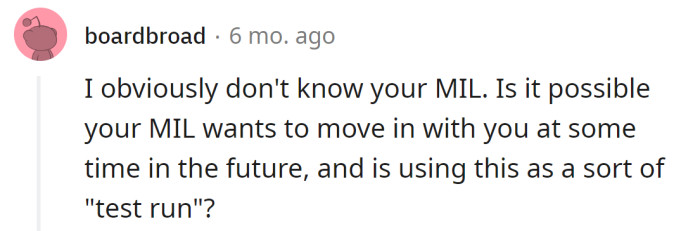A Redditor is curious if MIL tries to make her way to start living with them