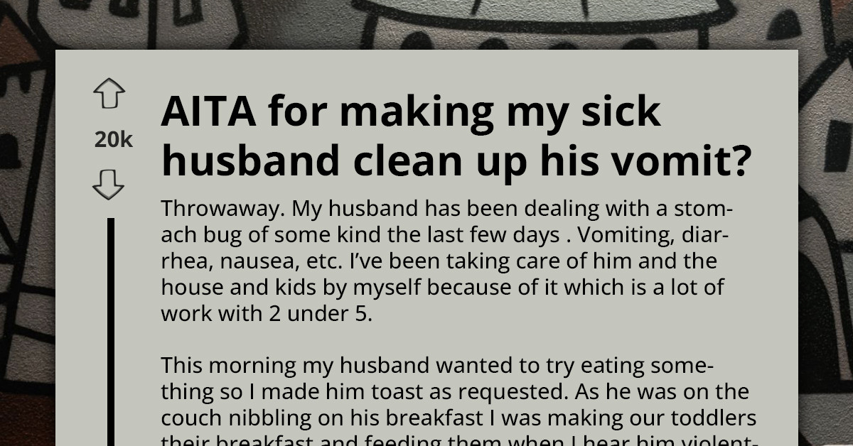 Wife Refuses to Clean Up Her Husband’s Vomit and Tells Him to Do It Himself