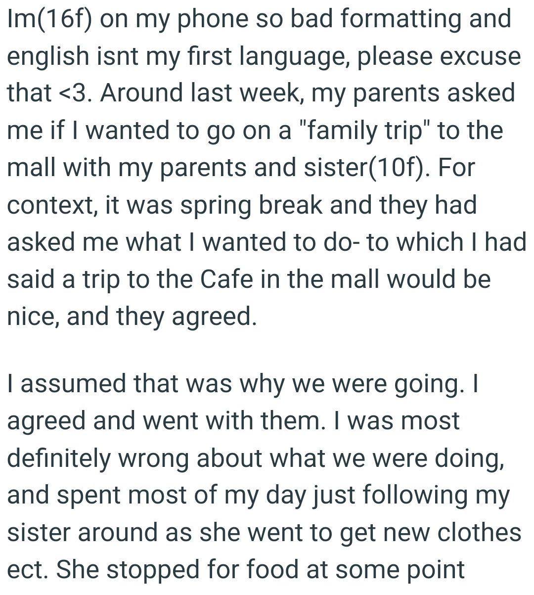 It was spring break and they had asked the OP what she wanted to do