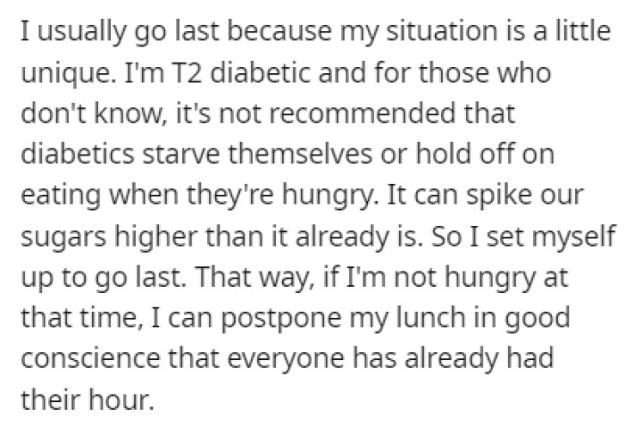 OP usually goes last because she's a T2 diabetic, and it's not recommended for her to starve herself or stay hungry for longer periods of time