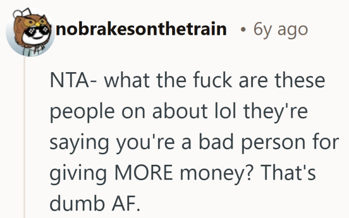 Calling someone a bad person for adding extra money does feel a little harsh.