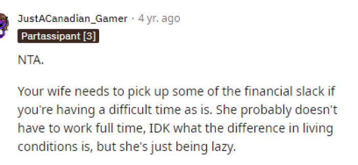 Ultimately, though, it seems many people are telling OP that he's NTA here and that his wife should get a job to help out.