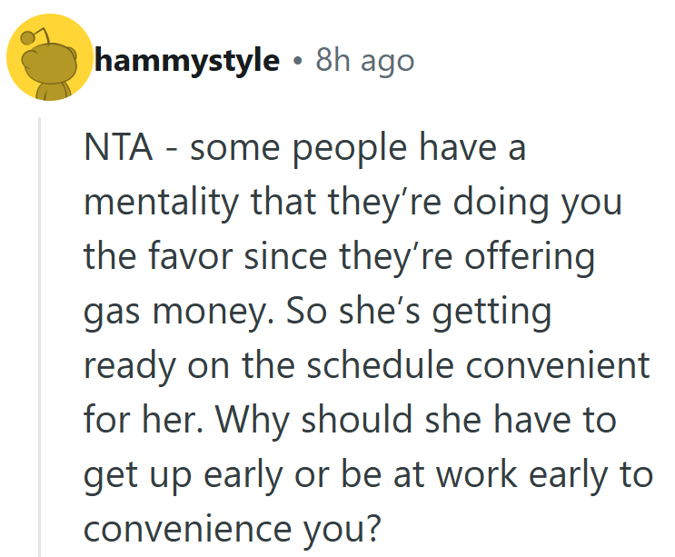 Gas money doesn’t buy the right to everyone else’s schedule.