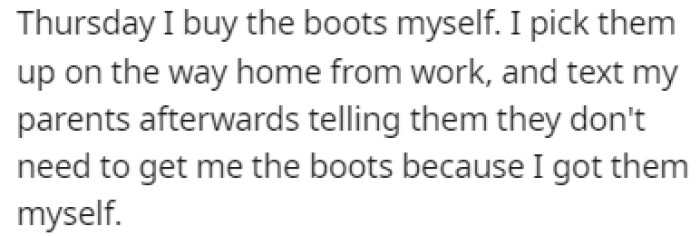 OP decided that it was time for them to buy the boots themselves
