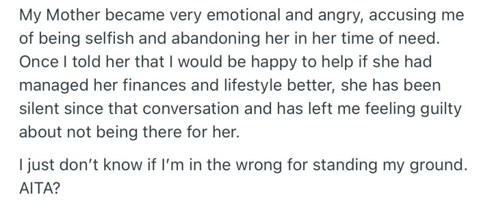 His mom got upset and accused him of being selfish and also abandoning her in her time of need