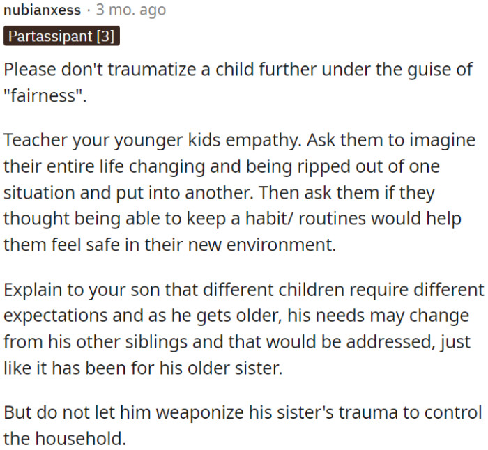 OP should explain that each child's needs differ and change with age, like the older sister's.