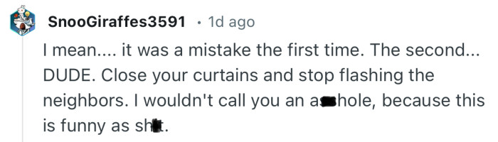 “I wouldn't call you an a**hole, because this is funny as sh*t.”