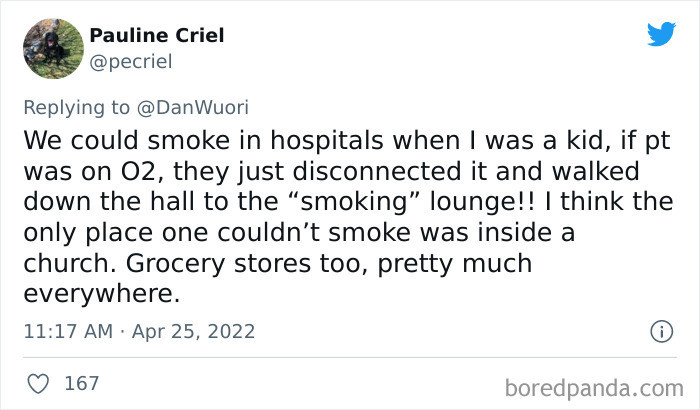 19. Smoking was such a common thing, and it's so wild. Now, you don't even see smoking sections in restaurants or anything.