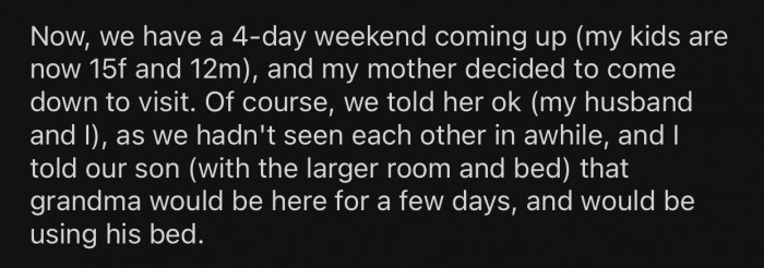 OP's mom planned to visit for a four-day weekend, which meant her son needed to share his room with her.