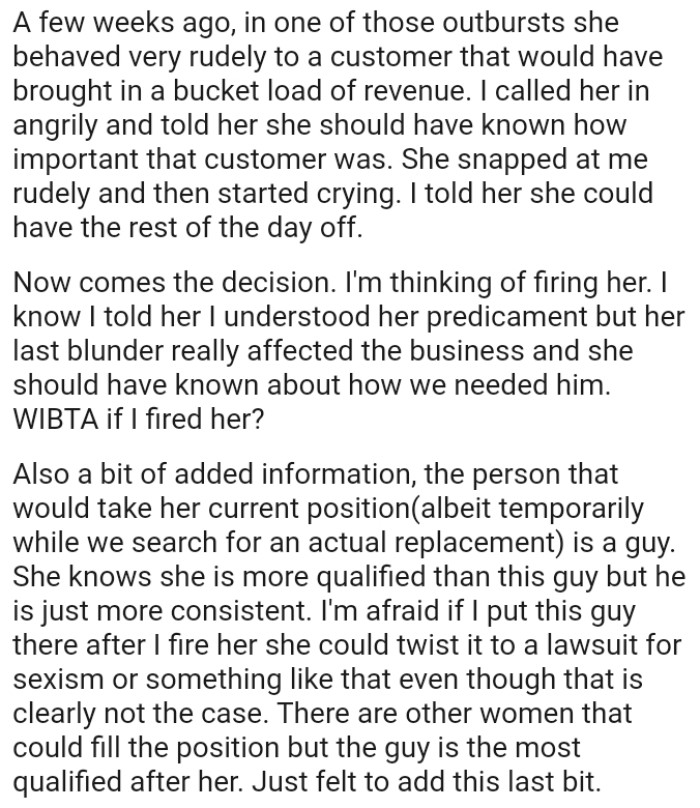 The OP told her that they understood her predicament, but her last blunder really affected the business