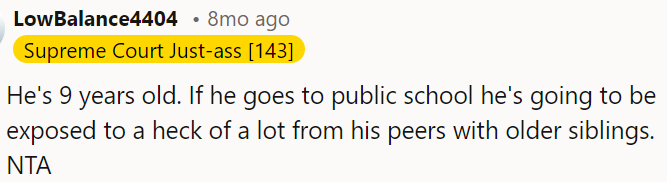 If he goes to public school, he's going to pick up a lot from his classmates, especially those with older siblings.