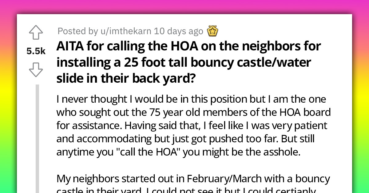 Redditor Asks If He Was Wrong For Involving The HOA Over Neighbors' Towering Bouncy Castle/Water Slide