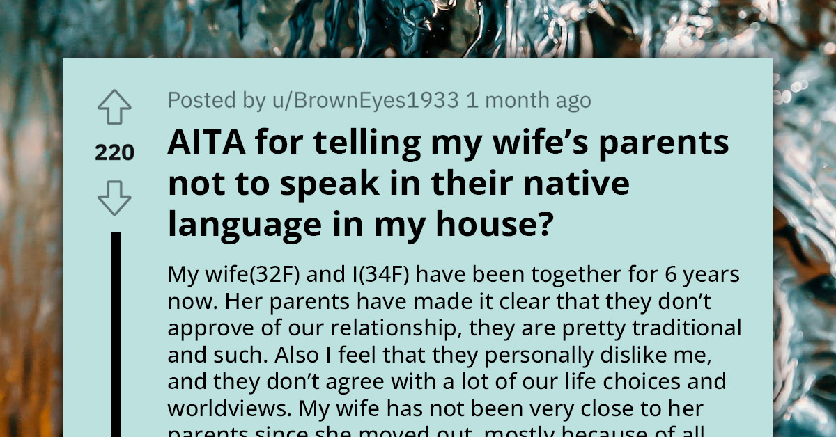 Redditor Restricts In-Laws From Using Their Native Language In Her Home, Sparks Tension With Wife