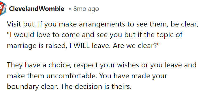 I would have told them straight up how I feel because that might be the only thing that stops them from saying something again when she visits.