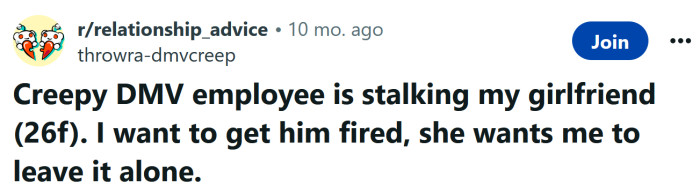 The Redditor asked for advice on how to deal with a creepy DMV employee stalking his girlfriend.
