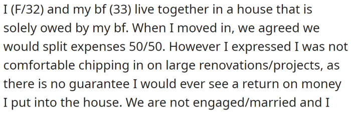 She explained that they live in her boyfriend's house but split the expenses 50/50