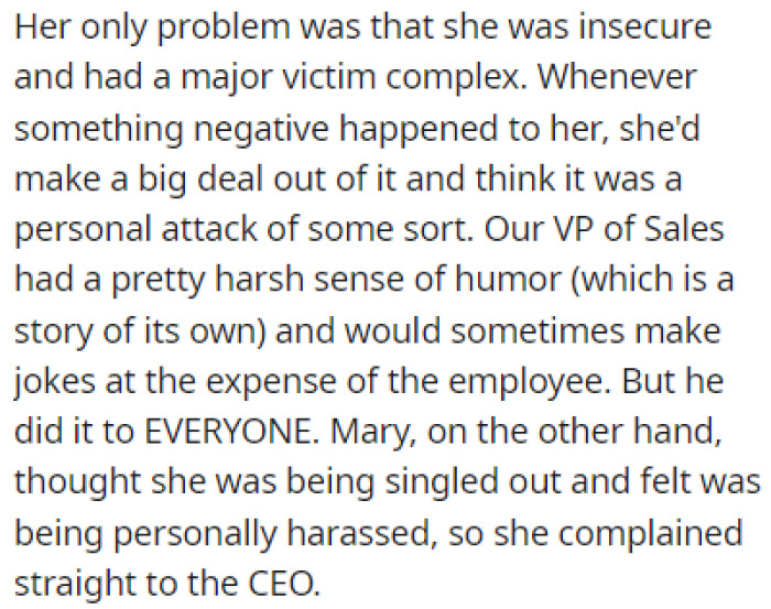 Mary was insecure with a major victim complex, turning every issue into a personal attack on her
