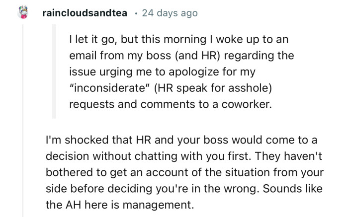“I'm shocked that HR and your boss would come to a decision without chatting with you first.“