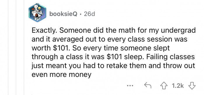 Retaking classes costs money, a lot of money.