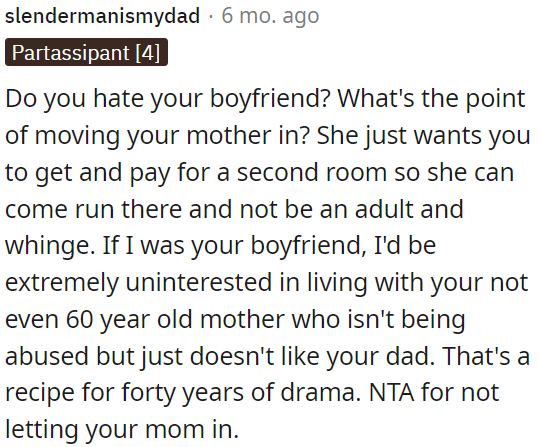 Mother moving in with OP and her boyfriend might lead to unnecessary drama.