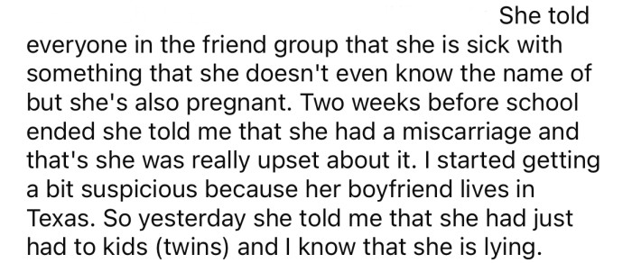 The OP said her friend recently told everyone that she had a miscarriage, and not long after, she announced that she gave birth to twins.