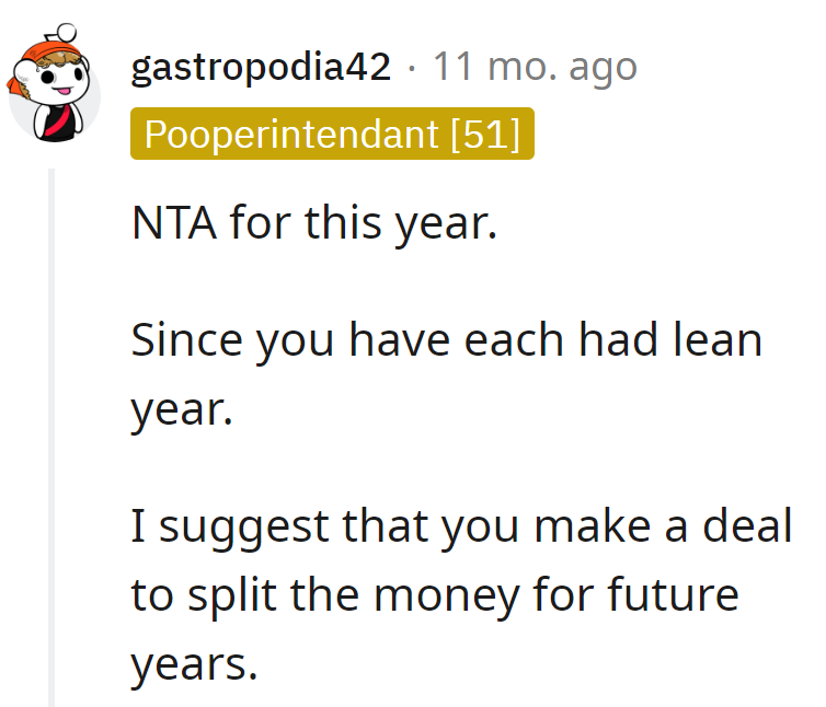 NTA for now; both weathered lean times. Here's a festive proposal: split the cash in future years for a merrier agreement.