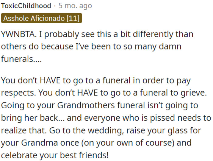 OP doesn't need to go to a funeral to pay respects or grieve.