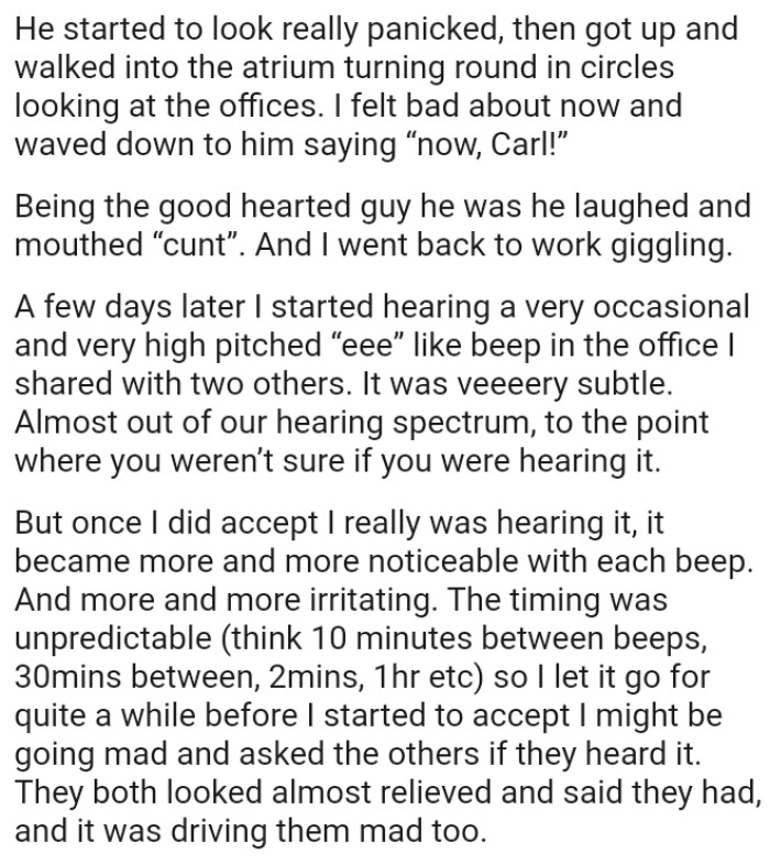 A few days later, I started hearing a very occasional and very high-pitched “eee”