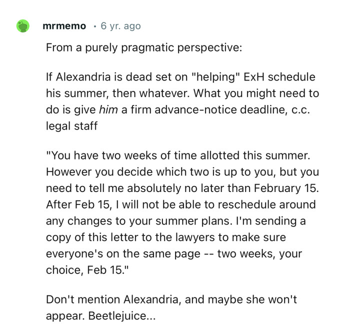 “What you might need to do is give him a firm advance-notice deadline, c.c. legal staff.”