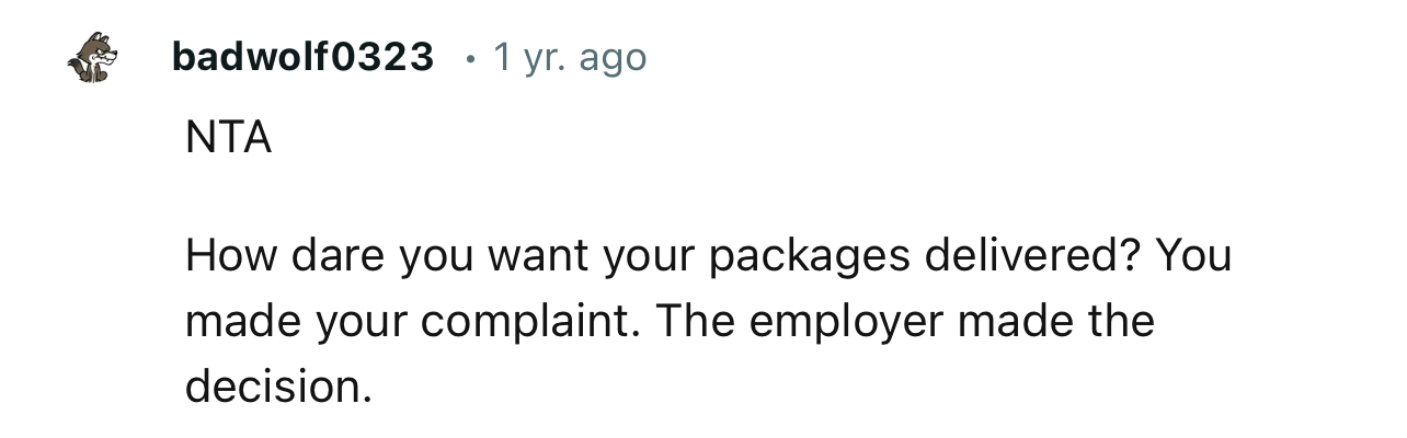 “You made your complaint. The employer made the decision.“