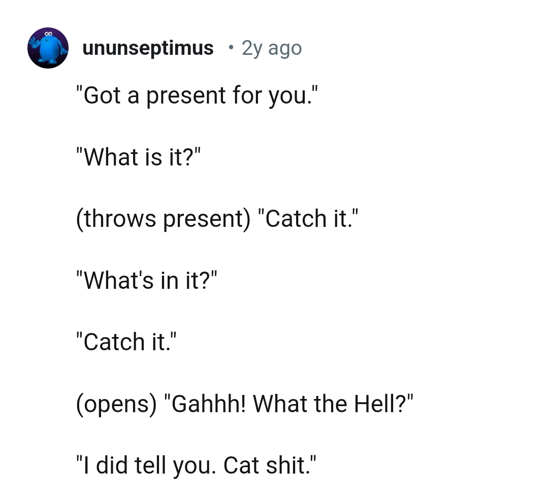Your present is cat poop
