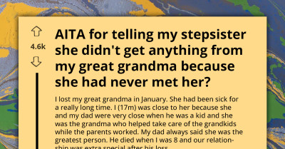 Am I Wrong For Explaining To My Stepsister Why She Didn't Inherit From Our Great-Grandma