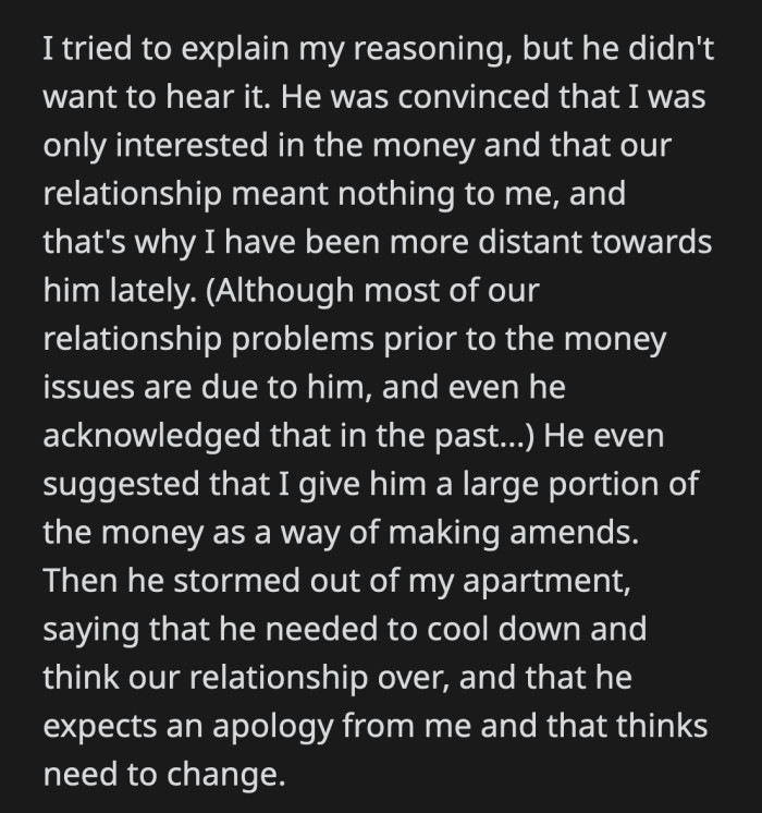 He walked out of OP's apartment to rethink their relationship and expects an apology and commitment to change from OP