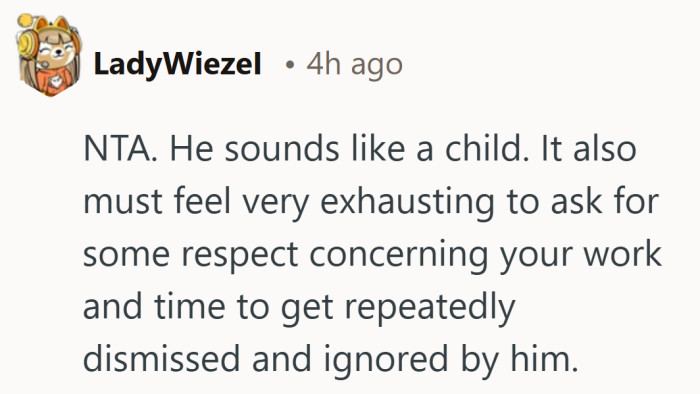 When respect has to be requested repeatedly, people start questioning the maturity level in the room.