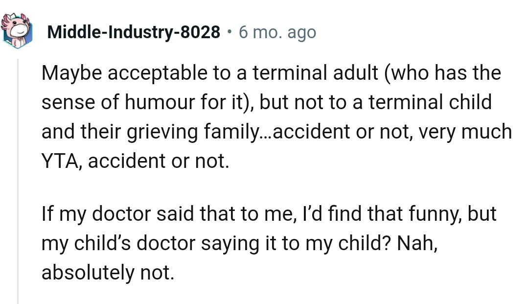 The OP shouldn't have said that to a terminally ill child and his grieving family