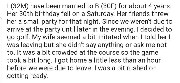 OP's wife's birthday party was scheduled for the evening. So he decided to spend his day playing golf