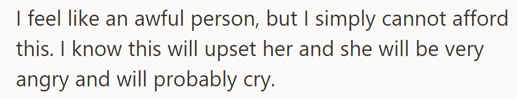 She feels awful but can't afford the bachelorette party; she expects Calli to be angry and upset.