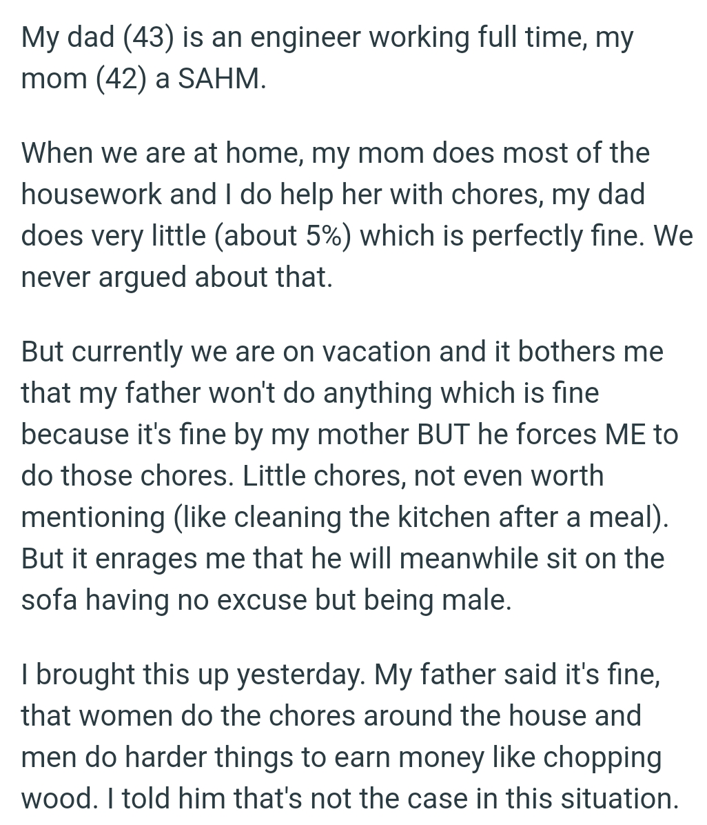 They are on vacation, and it bothers the OP that her father won't do anything, which is fine by her mom