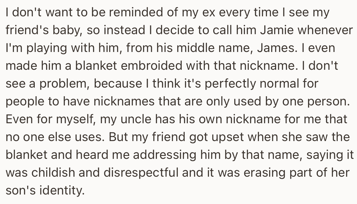 In order not to be reminded of her ex, the OP decided to call the baby another name. As expected, her friend wasn’t happy about this and accused her of being disrespectful.
