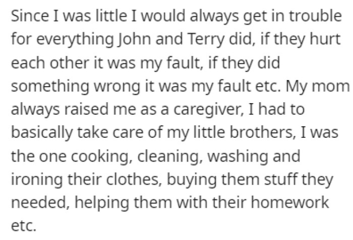 Ever since OP was little, she would get in trouble for things her brothers did because their mom never blamed them