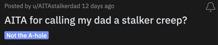 Was OP wrong for calling her dad a stalker?