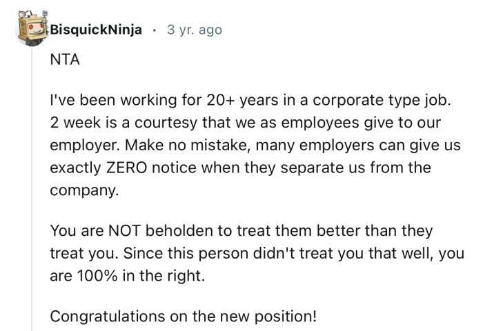 “I've been working for 20+ years in a corporate-type job. Two weeks is a courtesy that we as employees give to our employer.”