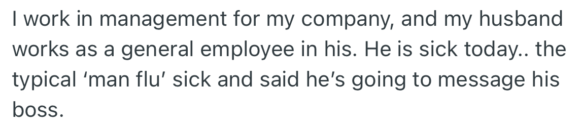 OP and her husband work in different companies. Her husband is sick and decided to inform his boss.